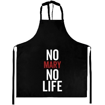 Discover No Mary No Life Aprons