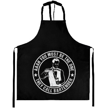Discover Aaah You Must Be The One They Call Bartender Aprons