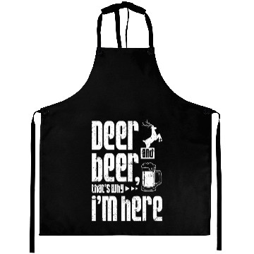 Discover Deer and beer that's why i'm here Aprons