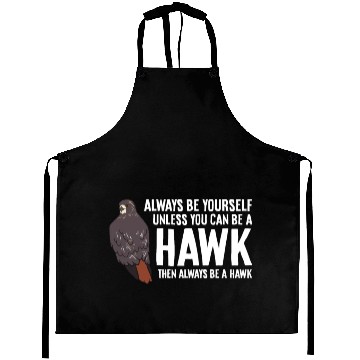 Discover Always Be Yourself Unless You Can Be A Red Tailed Aprons