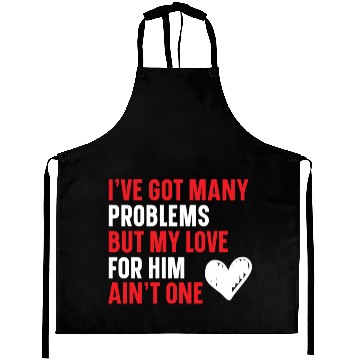Discover Got Many Problems But My Love For Him Ain't One Aprons