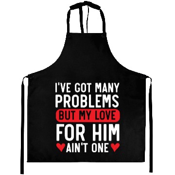 Discover Got Many Problems But My Love For Him Ain't One Aprons