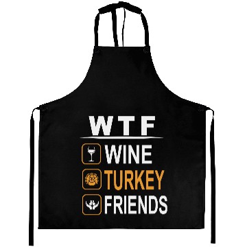 Discover wtf wine turkey friends Aprons