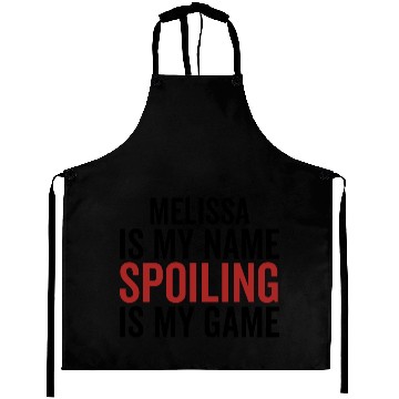 Discover Melissa is My Name Spoiling is My Game Aprons