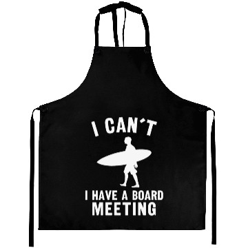 Discover I can't I have a board meeting Aprons