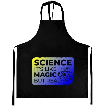 Discover Distressed Quote Science Like Magic But Real Geek Aprons