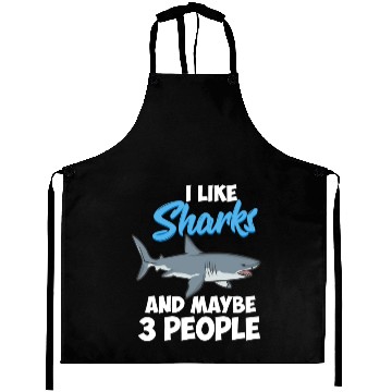 Discover I Like Sharks And Maybe 3 People Funny Shark Aprons