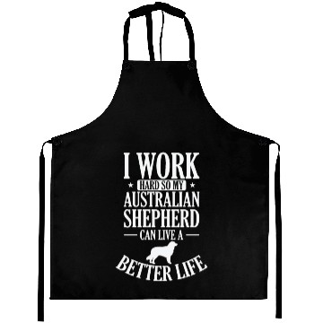 Discover I Work Hard for my Australian Shepherd Aprons