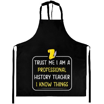Discover Trust me I am a professional History Teacher Aprons