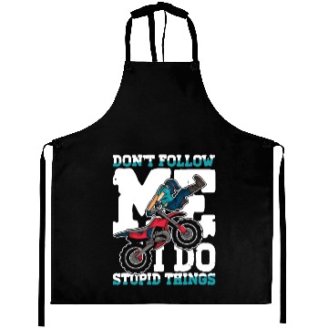 Discover Don't Follow Me I Do Stupid Things Aprons