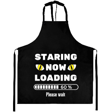 Discover Cat eyes staring now loading please wait-sarcastic Aprons