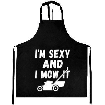 Discover I'm Sexy and I Mow It Aprons