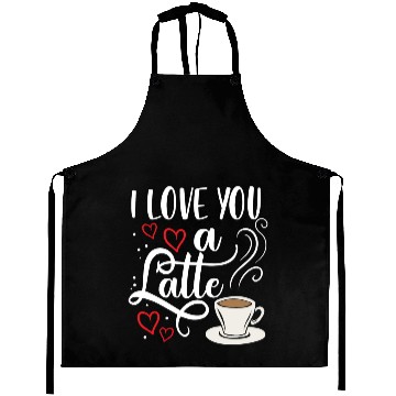 Discover I Love You A Latte Clothing Gift for Him Her Aprons