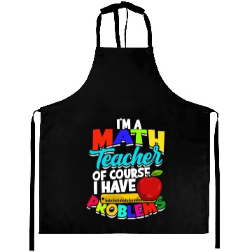 Discover I'm a math teacher of course I have problems - Aprons