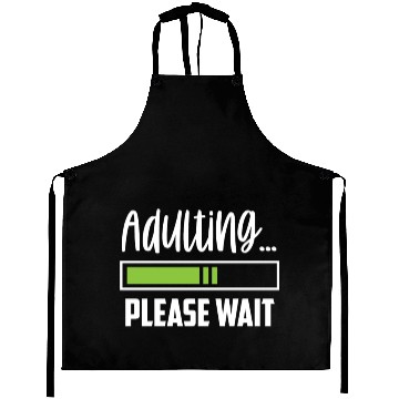 Discover Adulting Please Wait Adult Birthday Adulthood Aprons