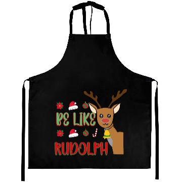 Discover Be Like Rudolph Aprons