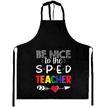 Discover Be Nice To The Sped Teacher Special Education Cute Aprons