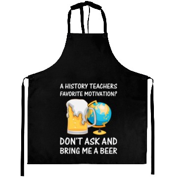 Discover a History Teachers favorite motivation Aprons