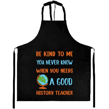 Discover never know when you needs a good History Teacher Aprons