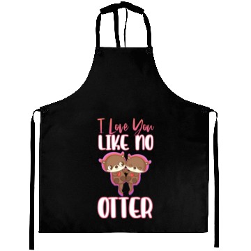 Discover I Love You Like No Otter Aprons