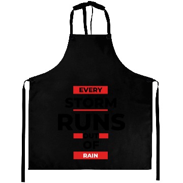 Discover Every storm runs out of the rain Aprons