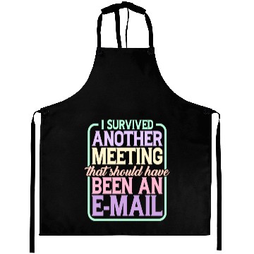 Discover I Survived Another Meeting 24 Aprons