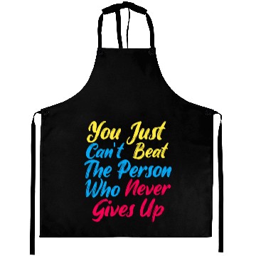 Discover Never Give Up Life Advice Quote Aprons Design
