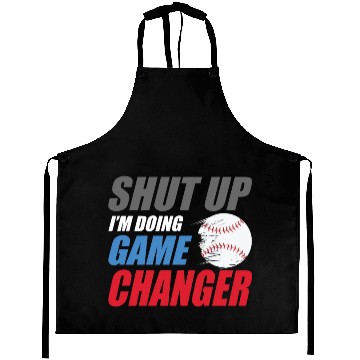 Discover shut up I'm doing game changer Baseball game Aprons