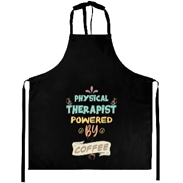 Discover Physical Therapist Powered By Coffee Funny Aprons