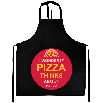 Discover pizza thinks about me Aprons