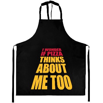 Discover pizza thinks about me Aprons