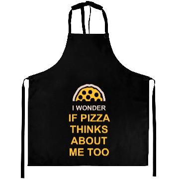 Discover pizza thinks about me Aprons
