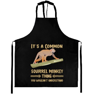 Discover it is a common squirrel monkey thing understanding Aprons