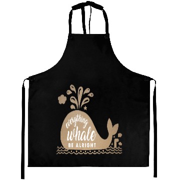 Discover Everything Whale Be Alright Aprons