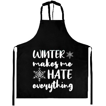 Discover I Hate Winter, I Hate Snow And Cold Aprons