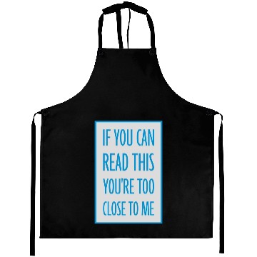 Discover too close to me Aprons