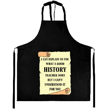 Discover I can explain to you what a good History Teacher Aprons