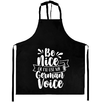 Discover Be Nice Or I'll Use My German Voice Scream Teacher Aprons