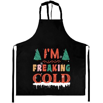 Discover I'm freakin cold I hate winter funny wintertime Aprons