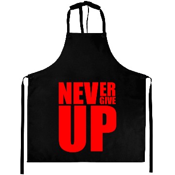Discover Never Give Up Aprons