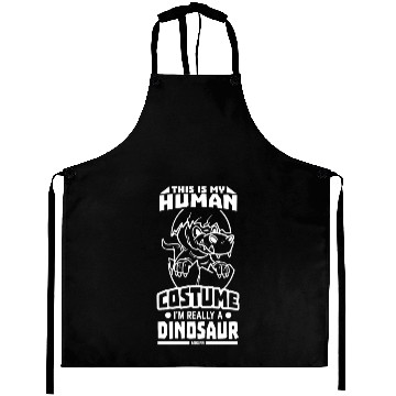 Discover This Is My Human Costume I'm Really A Dinosaur Aprons