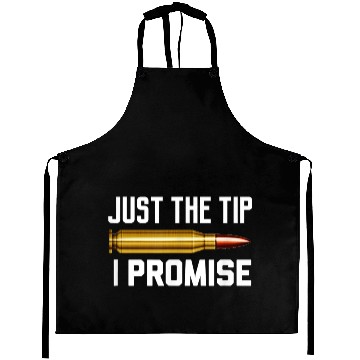 Discover Just The Tip I Promise Aprons | Gun Lover Aprons