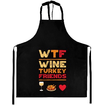 Discover WTF Wine Turkey Friends And Family Funny Thanksgiv Aprons