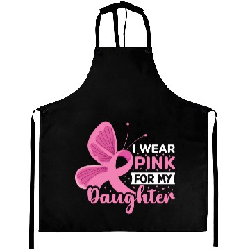 Discover I Wear Pink for My Daughter Breast Cancer Aprons