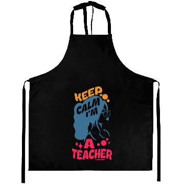 Discover Keep Calm I'm A Teacher Aprons