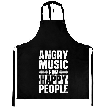 Discover Angry Music For Happy People Aprons