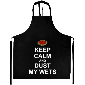 Discover Keep Calm and Dust My Wets Aprons