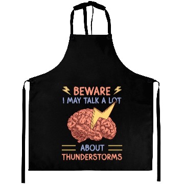 Discover Beware! I may talk a lot about thunderstorms Aprons