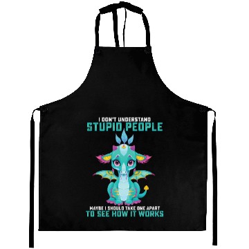 Discover I Dont Understand Stupid People Maybe I Should Aprons