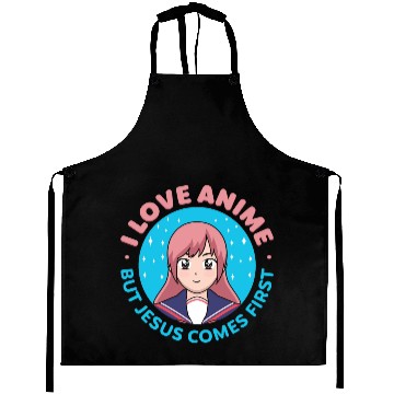 Discover I Love Anime But Jesus Comes First Aprons